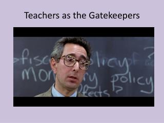 Teachers as the Gatekeepers