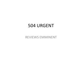 504 URGENT