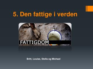 5. Den fattige i verden