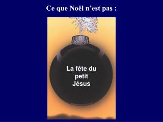 Ce que Noël n’est pas :