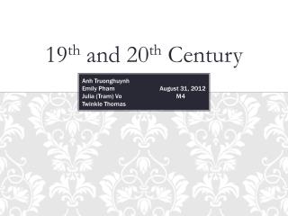 19 th and 20 th Century