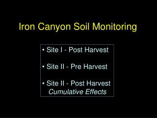 Site I - Post Harvest Site II - Pre Harvest Site II - Post Harvest Cumulative Effects