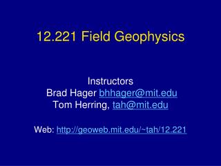 12.221 Field Geophysics