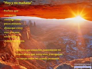 “Hoy y no mañana”