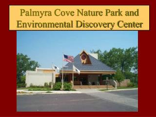 Palmyra Cove Nature Park and Environmental Discovery Center
