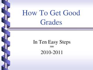 How To Get Good Grades