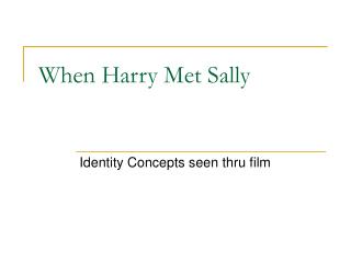 When Harry Met Sally