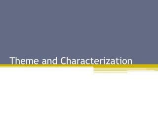 Theme and Characterization