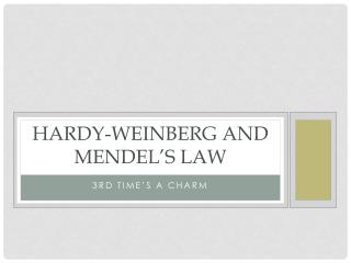 Hardy- Weinberg and Mendel’s Law