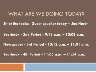 What are we doing today?