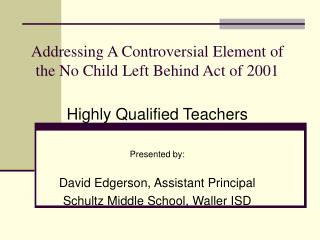 Addressing A Controversial Element of the No Child Left Behind Act of 2001