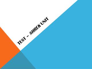 Test – Shrek Unit