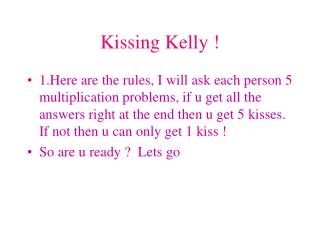 Kissing Kelly !