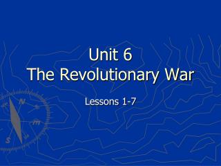 Unit 6 The Revolutionary War