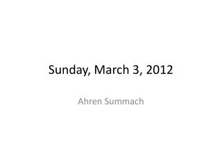 Sunday, March 3, 2012