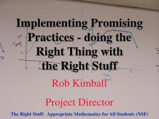 Implementing Promising Practices - doing the Right Thing with the Right Stuff