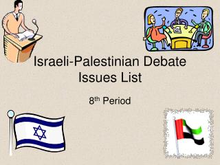 Israeli-Palestinian Debate Issues List