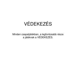 VÉDEKEZÉS