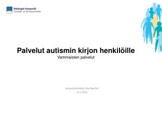 Palvelut autismin kirjon henkilöille Vammaisten palvelut