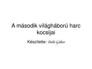 A második világháború harc kocsijai