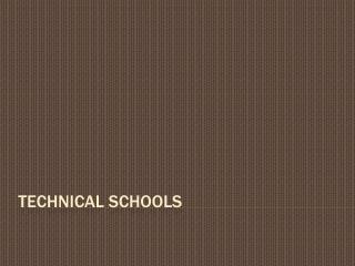 Technical Schools