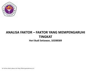 ANALISA FAKTOR – FAKTOR YANG MEMPENGARUHI TINGKAT Heri Budi Setiawan, 10208589