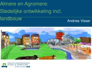 Almere en Agromere: Stedelijke ontwikkeling incl. landbouw