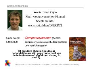 Wouter van Ooijen Mail: wouter.vanooijen@hvu.nl Sheets en info: voti.nl/hvu/D4ECPT1