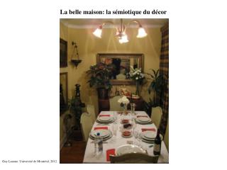 La belle maison: la sémiotique du décor