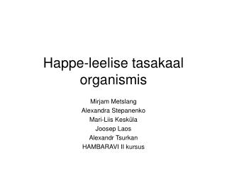 Happe-leelise tasakaal organismis