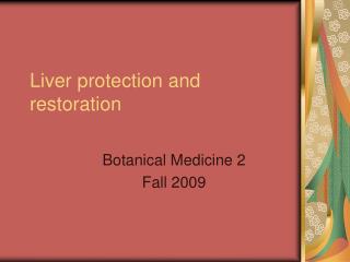 Liver protection and restoration