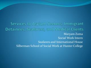 Services to Asylum Seekers, Immigrant Detainees, Seafarers, and Medical Clients