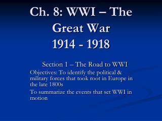 Ch. 8: WWI – The Great War 1914 - 1918