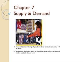 Chapter 7 Supply &amp; Demand