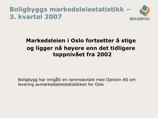 Boligbyggs markedsleiestatistikk – 3. kvartal 2007