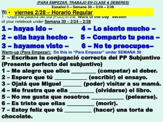 (PARA EMPEZAR, TRABAJO EN CLASE &amp; DEBERES) Español 3 – Semana 30 – 2/24 – 2/28