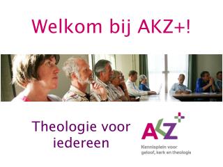 Welkom bij AKZ+!