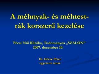 A méhnyak- és méhtest-rák korszerű kezelése