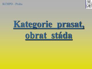 Kategorie prasat, obrat stáda