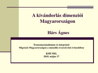 A kivándorlás dimenziói Magyarországon Hárs Ágnes