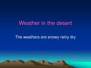 Weather in the desert