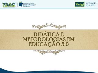 DIDÁTICA E METODOLOGIAS EM EDUCAÇÃO 3.0