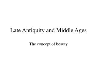 Late Antiquity and Middle Ages