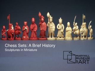 Chess Sets: A Brief History Sculptures in Miniature