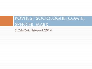 POVIJEST SOCIOLOGIJE: COMTE, SPENCER, MARX