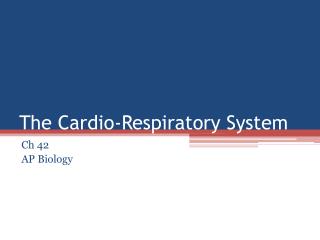 The Cardio-Respiratory System