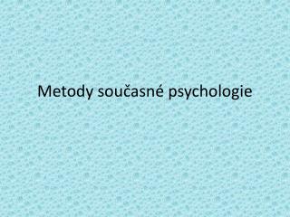 Metody současné psychologie