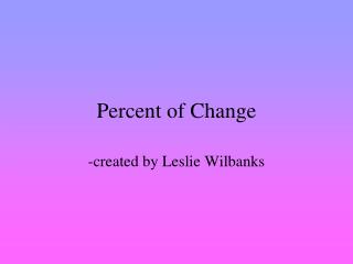 Percent of Change