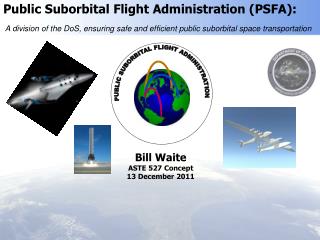 Public Suborbital Flight Administration (PSFA):