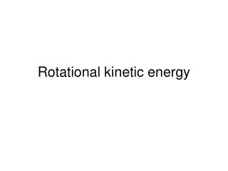 Rotational kinetic energy